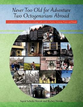 portada never too old for adventure two octogenarians abroad: correspondence from a year of home exchanges with couples in austria, germany, france and poland (en Inglés)