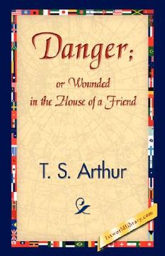 portada danger; or wounded in the house of a friend (in English)