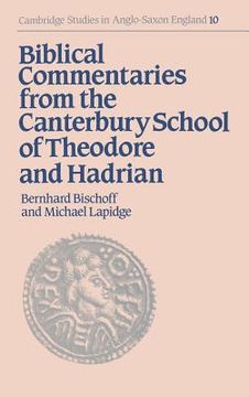 portada Biblical Commentaries From the Canterbury School of Theodore and Hadrian Hardback (Cambridge Studies in Anglo-Saxon England) (en Inglés)