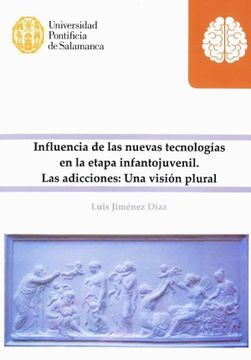 portada Influencia de las Nuevas Tecnologías en la Etapa Infantojuvenil. Las Adicciones: Una Visión Plural (in Spanish)