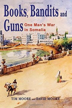 portada Books, Bandits and Guns: One Man's War in Somalia