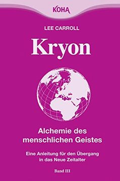 portada Kryon: Kryon3. Alchemie des Menschlichen Geistes: Eine Anleitung für den Übergang in das Neue Zeitalter: Bd 3 