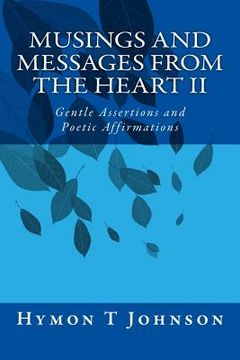 portada Musings And Messages From the Heart II: Gentle Assertions and Affirmations (en Inglés)