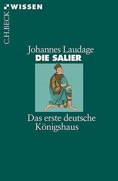 portada Die Salier: Das Erste Deutsche Königshaus (Beck'sche Reihe) (en Alemán)