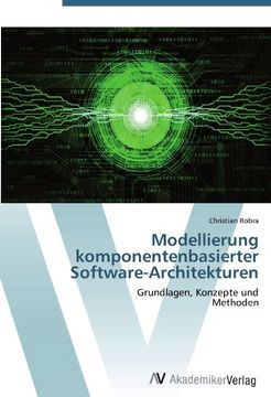 portada Modellierung komponentenbasierter Software-Architekturen: Grundlagen, Konzepte und Methoden (in German)