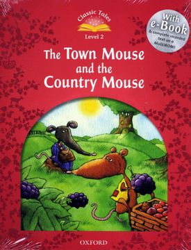 portada Classic Tales Second Edition: Classic Tales Level 2. The Town Mouse and the Country Mouse: Pack 2nd Edition 
