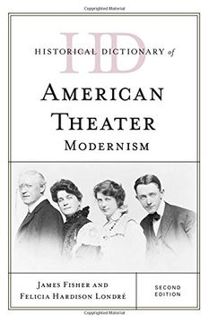 portada Historical Dictionary of American Theater: Modernism (Historical Dictionaries of Literature and the Arts)