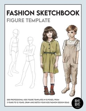 portada Fashion Sketchbook Kids Figure Template: Over 200 kids' fashion figure templates - from age 3 - 12