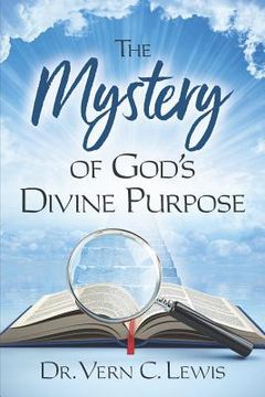 portada The Mystery of God's Divine Purpose (en Inglés)
