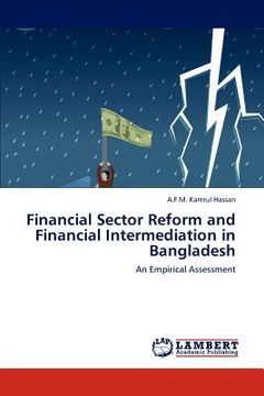 portada financial sector reform and financial intermediation in bangladesh (en Inglés)