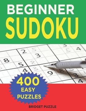 portada Beginner Sudoku: 400 Easy Puzzles (Sudoku for Beginners) (in English)