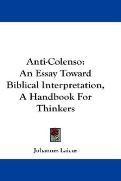 portada anti-colenso: an essay toward biblical interpretation, a handbook for thinkers (in English)