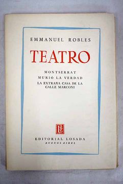 Emmanuel Robles. Teatro. Montserrat, Murio La Verdad 1954