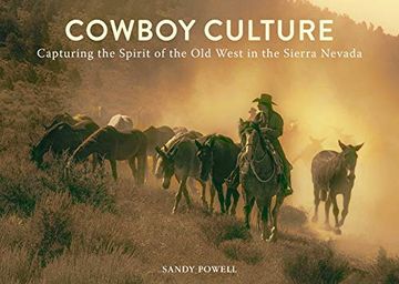 portada Cowboy Culture: Capturing the Spirit of the old West in the Sierra Nevada (in English)