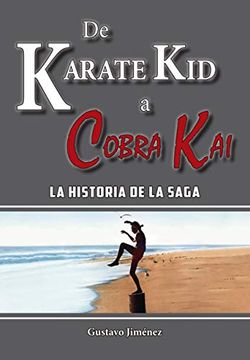 portada De Karate kid a Cobra Kai: La Historia de la Saga