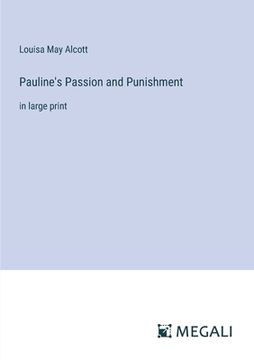 portada Pauline's Passion and Punishment: in large print (in English)