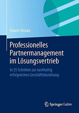 portada Professionelles Partnermanagement im Lösungsvertrieb: In 35 Schritten zur Nachhaltig Erfolgreichen Geschäftsbeziehung (en Alemán)