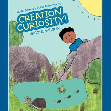 portada little johnny's faith adventures: creation curiosity! (en Inglés)