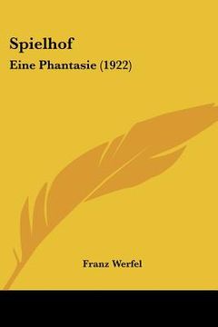 portada spielhof: eine phantasie (1922) (in English)