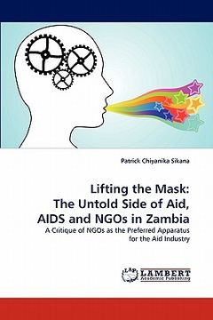 portada lifting the mask: the untold side of aid, aids and ngos in zambia
