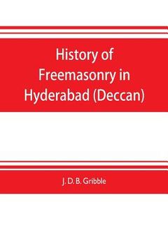 portada History of Freemasonry in Hyderabad (Deccan) (en Inglés)