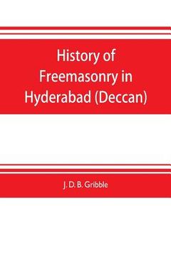 portada History of Freemasonry in Hyderabad (Deccan) (in English)