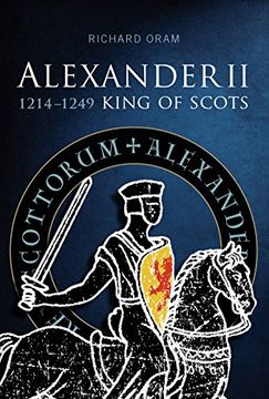 portada Alexander II: King of Scots 1214-1249 (en Inglés)