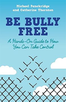 portada Be Bully Free: A Hands-On Guide to How You Can Take Control (en Inglés)