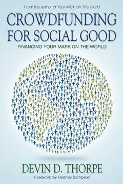 portada Crowdfunding for Social Good: Financing Your Mark on the World (en Inglés)