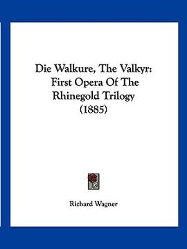 portada die walkure, the valkyr: first opera of the rhinegold trilogy (1885) (en Inglés)