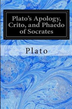 portada Plato's Apology, Crito, and Phaedo of Socrates (en Inglés)