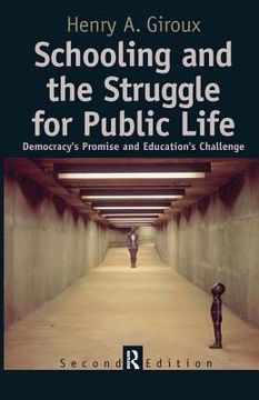 portada schooling and the struggle for public life: democracy's promise and education's challenge