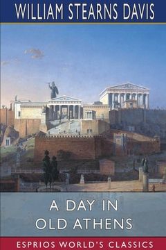 portada A day in old Athens (Esprios Classics) 