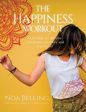portada The Happiness Workout: Learn how to Optimise Confidence, Creativity and Your Brain! 