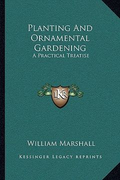 portada planting and ornamental gardening: a practical treatise