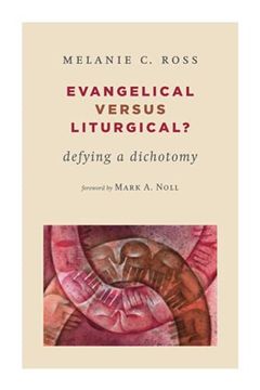 portada Evangelical Versus Liturgical? Defying a Dichotomy (Calvin Inst Christian Worship Liturgical Studies) (en Inglés)