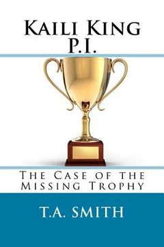 portada Kaili King P.I.: The Case of the Missing Trophy