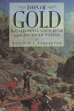 portada Days of Gold: The California Gold Rush and the American Nation 