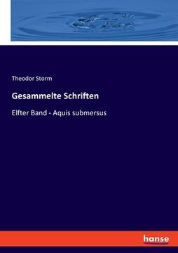 portada Gesammelte Schriften: Elfter Band - Aquis submersus (en Alemán)