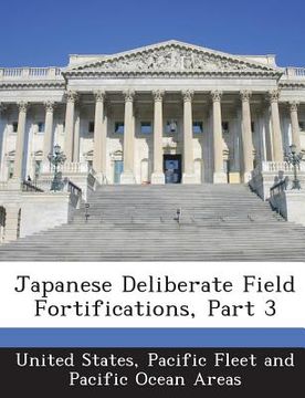 portada Japanese Deliberate Field Fortifications, Part 3 (en Inglés)