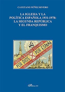 portada La Iglesia y la Política española 1931-1978: La Segunda República y el franquism