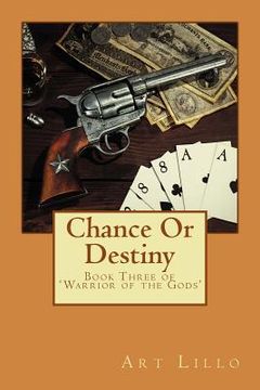 portada Chance Or Destiny: Book Three of 'Warriors of the Gods' (in English)
