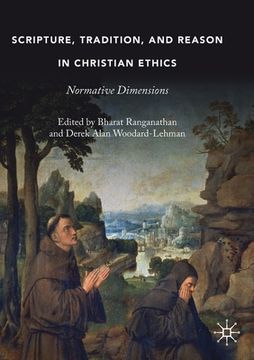 portada Scripture, Tradition, and Reason in Christian Ethics: Normative Dimensions (en Inglés)