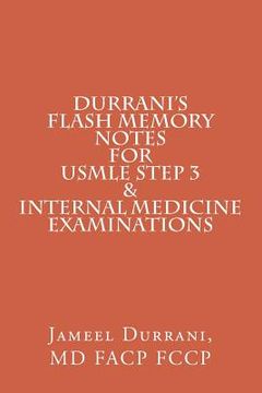 DURRANI'S Flash Memory Notes For USMLE STEP 3 & INTERNAL MEDICINE Examinations (en Inglés)