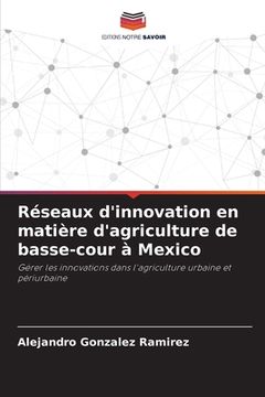 portada Réseaux d'innovation en matière d'agriculture de basse-cour à Mexico (en Francés)