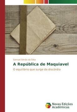 portada A República de Maquiavel: O equilíbrio que surge da discórdia (Portuguese Edition)