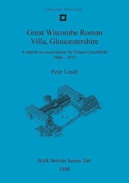 portada Great Witcombe Roman Villa, Gloucestershire: A report on excavations by Ernest Greenfield, 1960-1973 (BAR British Series)