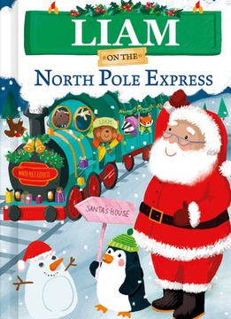 Liam on the North Pole Express (en Inglés)