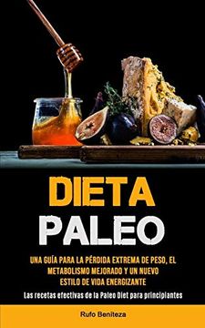 portada Dieta Paleo: Una Guía Para la Pérdida Extrema de Peso, el Metabolismo Mejorado y un Nuevo Estilo de Vida Energizante (Las Recetas Efectivas de la Paleo Diet Para Principiantes)
