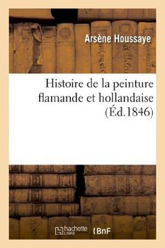 portada Histoire de La Peinture Flamande Et Hollandaise (Arts) (French Edition)